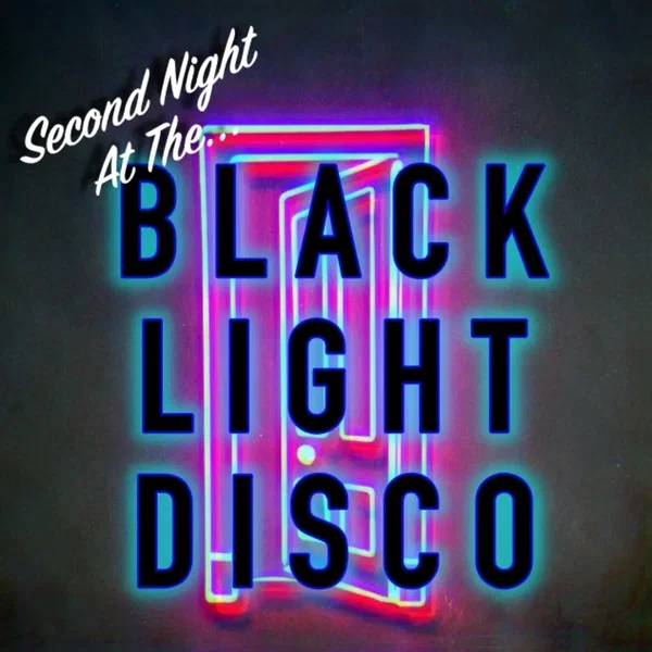 Second Night At The Black Light Disco