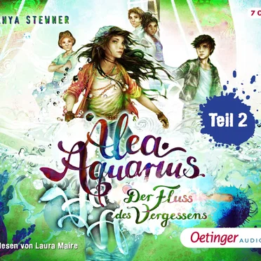 Alea Aquarius, Band 6 Teil 2: Der Fluss des Vergessens by Tanya Stewner - album cover