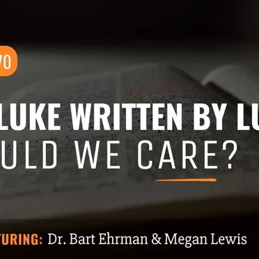 Misquoting Jesus with Bart Ehrman #70, “Was Luke Written by Luke? And Why Should We Care?” by Bart D. Ehrman - album cover