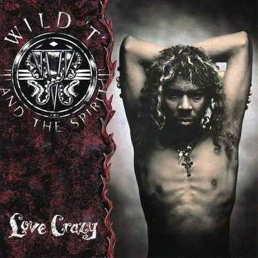 Love Crazy by Wild T and the Spirit - album cover