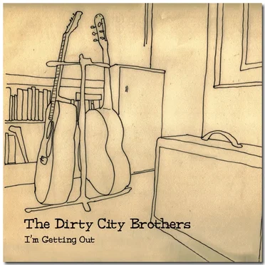 I'm Getting Out by The Dirty City Brothers - album cover