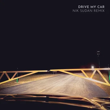 Drive My Car (Nik Sudan Remix)