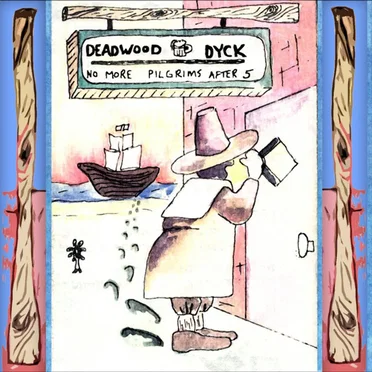 No More Pilgrims After 5 by Deadwood Dyck - album cover