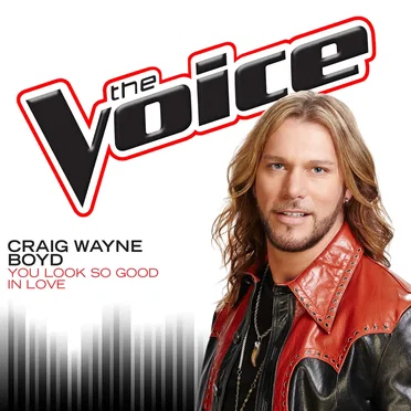 You Look So Good In Love (The Voice Performance)