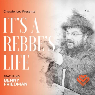 It’s a Rebbe’s Life