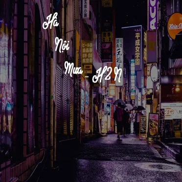 Hà Nội Mưa by H2N - album cover