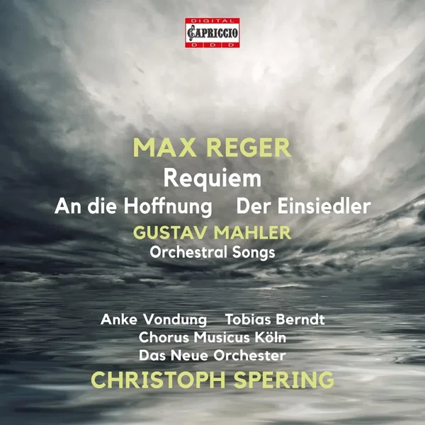 Reger: Requiem / An die Hoffnung / Der Einsiedler - Mahler: Orchestral Songs