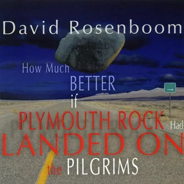 How Much Better If Plymouth Rock Had Landed on the Pilgrims
