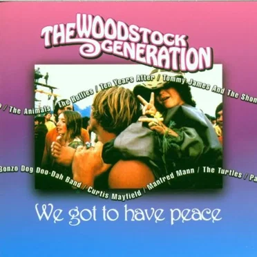 The Woodstock Generation / We Got to Have Peace by Various Artists - album cover