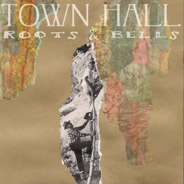 Roots & Bells by Town Hall - album cover