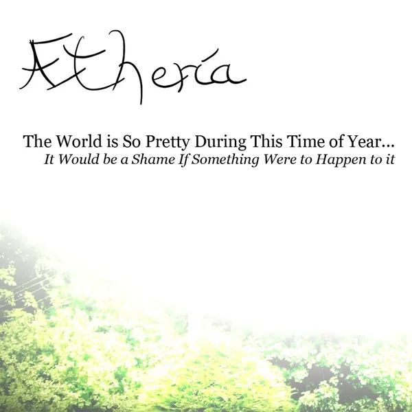 The World is So Pretty During This Time of Year... It Would Be a Shame If Something