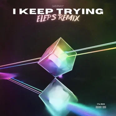 I Keep Trying (ELEPS Remix)