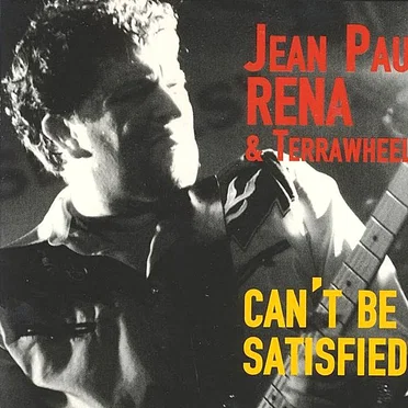 Can`t Be Satisfied by Jean Paul Rena & Terrawheel - album cover