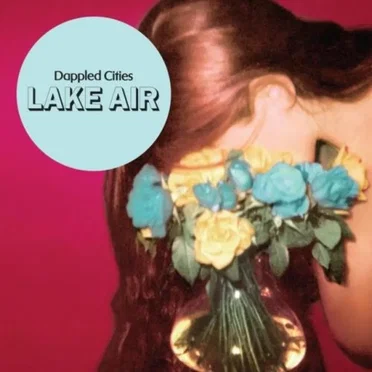 Lake Air by Dappled Cities - album cover