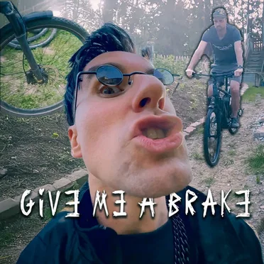 Give me a Brake
