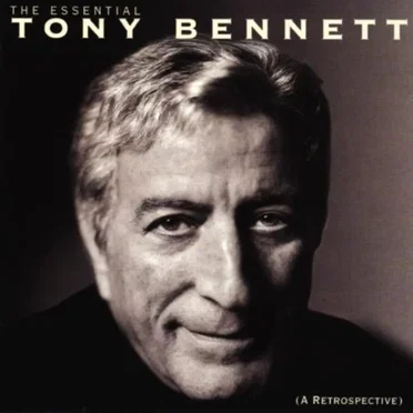 The Essential Tony Bennett (A Retrospective)