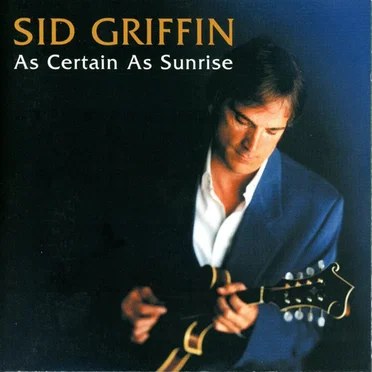 As Certain as Sunrise by Sid Griffin - album cover