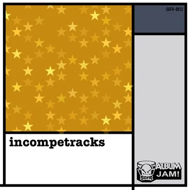 SGFR Presents: incompetracks