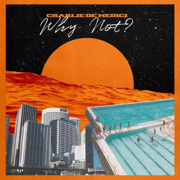 Why Not? by Charlie de' Medici - album cover