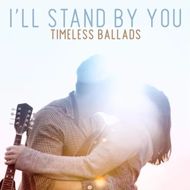 I’ll Stand by You: Timeless Ballads by Various Artists - album cover