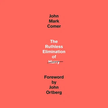 The Ruthless Elimination of Hurry by John Mark Comer - album cover