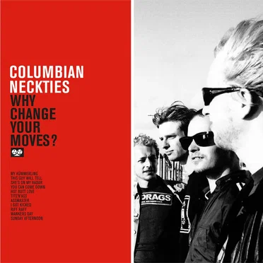 Why Change Your Moves? by Columbian Neckties - album cover