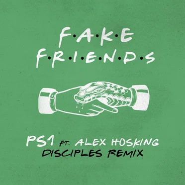 Fake Friends (Disciples remix)