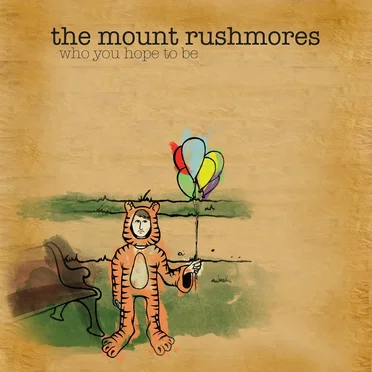 Who You Hope to Be by The Mount Rushmores - album cover