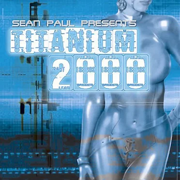 Sean Paul Presents Titanium 2000 by Various Artists - album cover