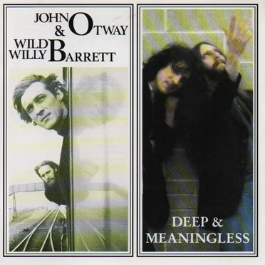 John Otway & Wild Willy Barrett / Deep & Meaningless