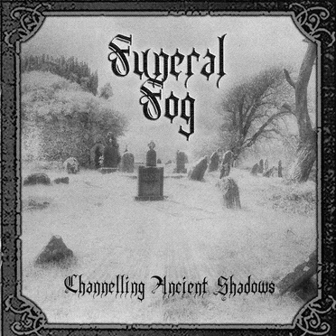 Channelling Ancient Shadows by Funeral Fog - album cover