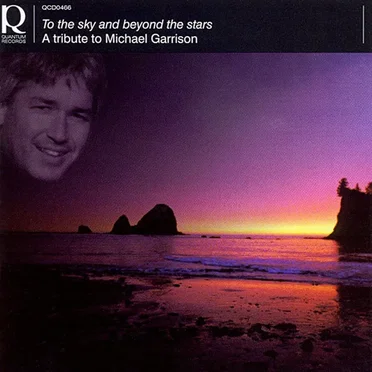 To the Sky and Beyond the Stars: A Tribute to Michael Garrison by Various Artists - album cover