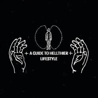 A Guide to Hellthier Lifestyle