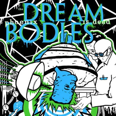 The Dream Is Dead / Phoenix Bodies