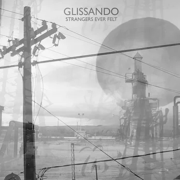 Strangers Ever Felt by Glissando - album cover