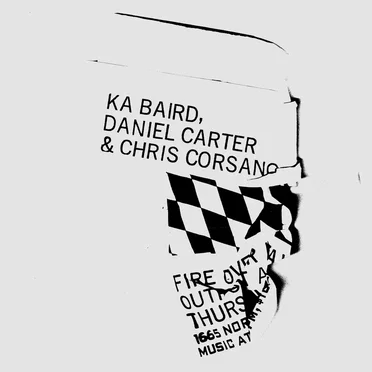 Ka Baird / Daniel Carter / Chris Corsano 9/19/2019