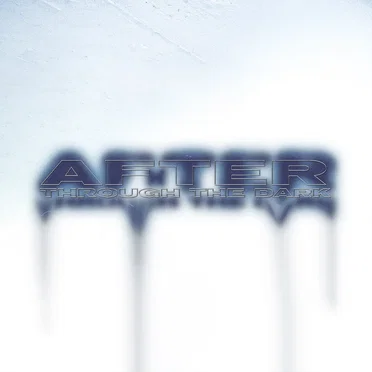 AFTER THROUGH THE DARK