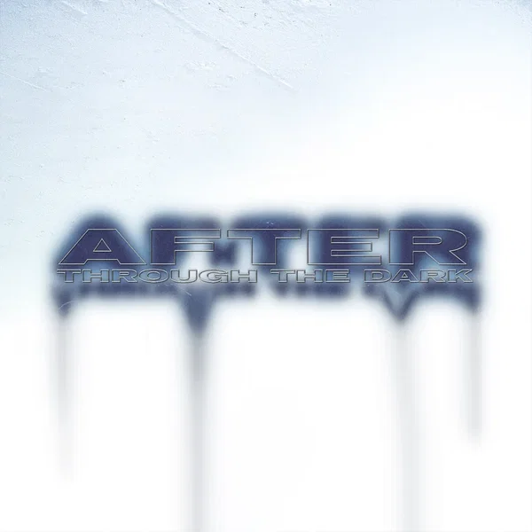 AFTER THROUGH THE DARK