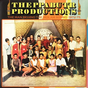 Theppabutr Productions: The Man Behind the Molam Sound 1972‐75 by Various Artists - album cover