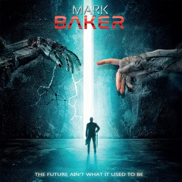 The Future Ain't What It Used to Be by Mark Baker - album cover