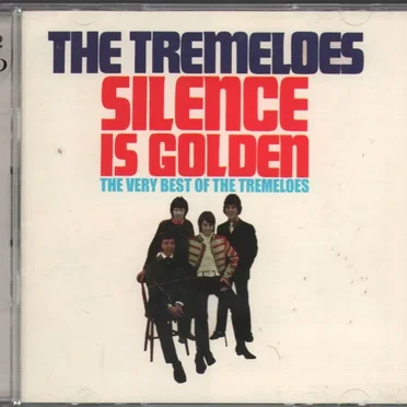 Silence Is Golden: The Very Best of The Tremeloes