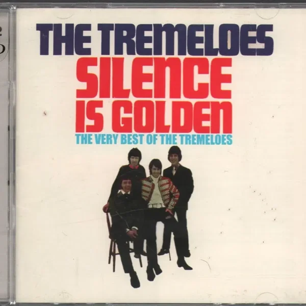 Silence Is Golden: The Very Best of The Tremeloes