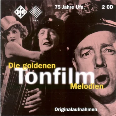 Die goldenen Tonfilm Melodien: 75 Jahre Ufa by Various Artists - album cover