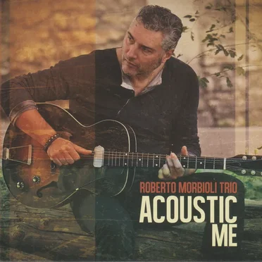 Acoustic Me by Roberto Morbioli Trio - album cover