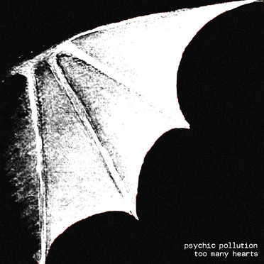 Too Many Hearts by Psychic Pollution - album cover