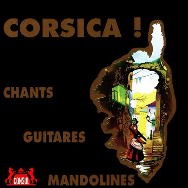 Corsica! Chants, Guitares, Mandolines by Various Artists - album cover