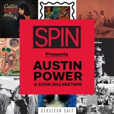 Austin Power: SPIN's Best SXSW Acts 2013 by Various Artists - album cover