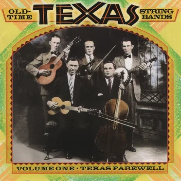 Old-Time Texas String Bands: Volume One, Texas Farewell by Various Artists - album cover