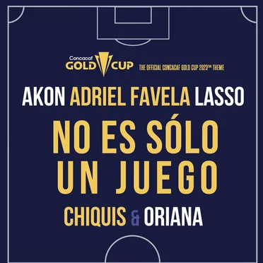 No Es Sólo Un Juego (The Official Concacaf Gold Cup 2023 Theme)