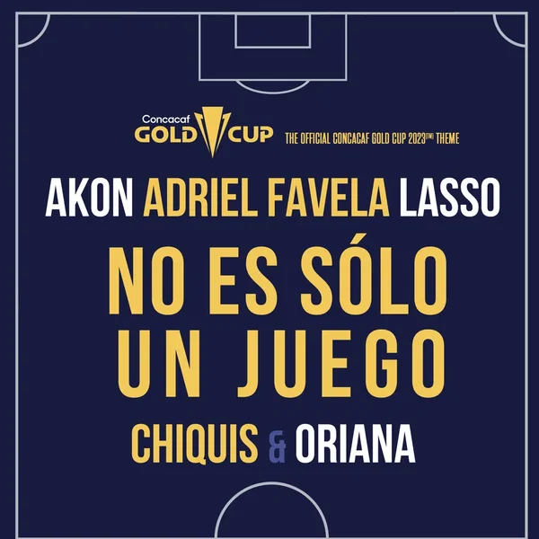 No Es Sólo Un Juego (The Official Concacaf Gold Cup 2023 Theme)